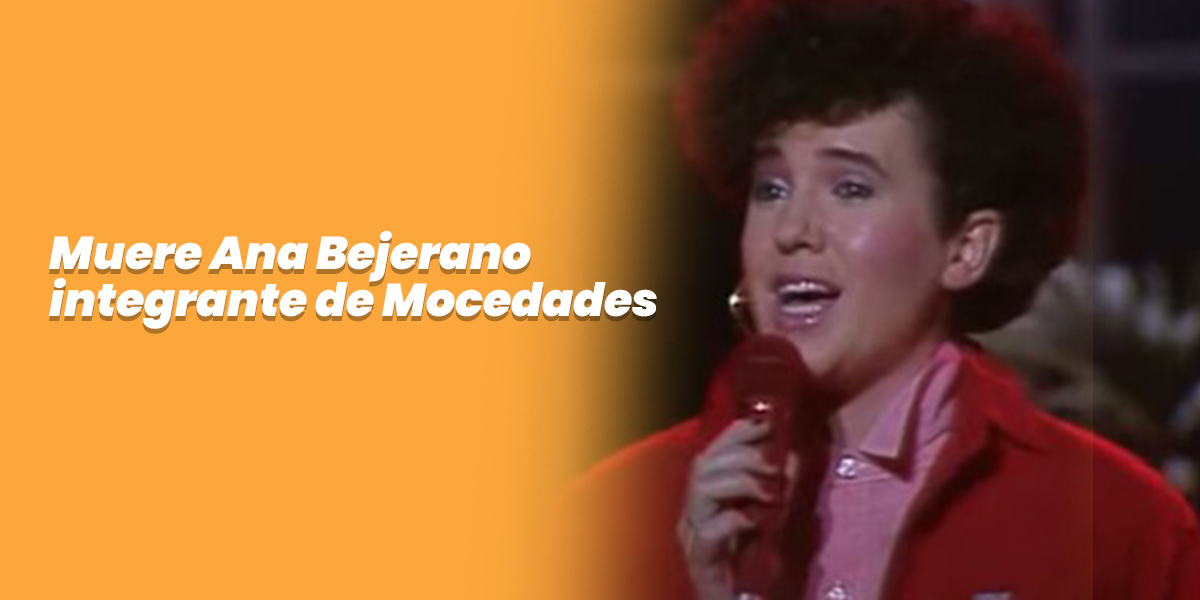 Muere Ana Bejerano, integrante de Mocedades, a los 60 años - Estereo Azul
