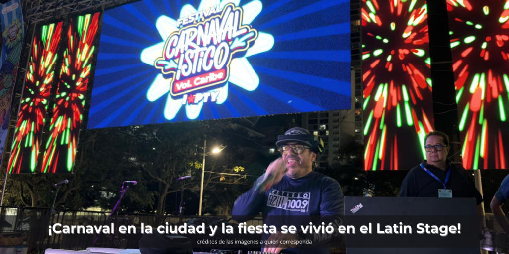 ¡Carnaval en la ciudad y la fiesta se vivió en el Latin Stage!