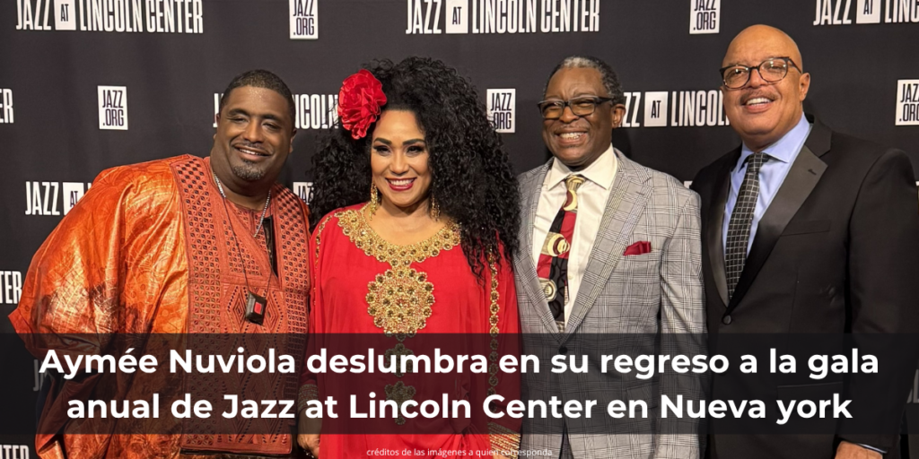 Aymée Nuviola deslumbra en su regreso a la gala anual de Jazz at Lincoln Center en Nueva york