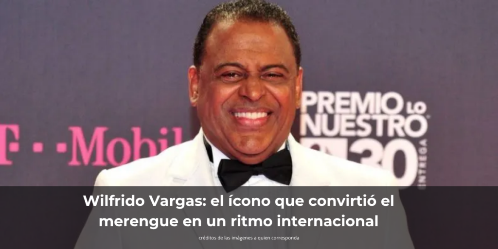 Wilfrido Vargas: el ícono que convirtió el merengue en un ritmo internacional